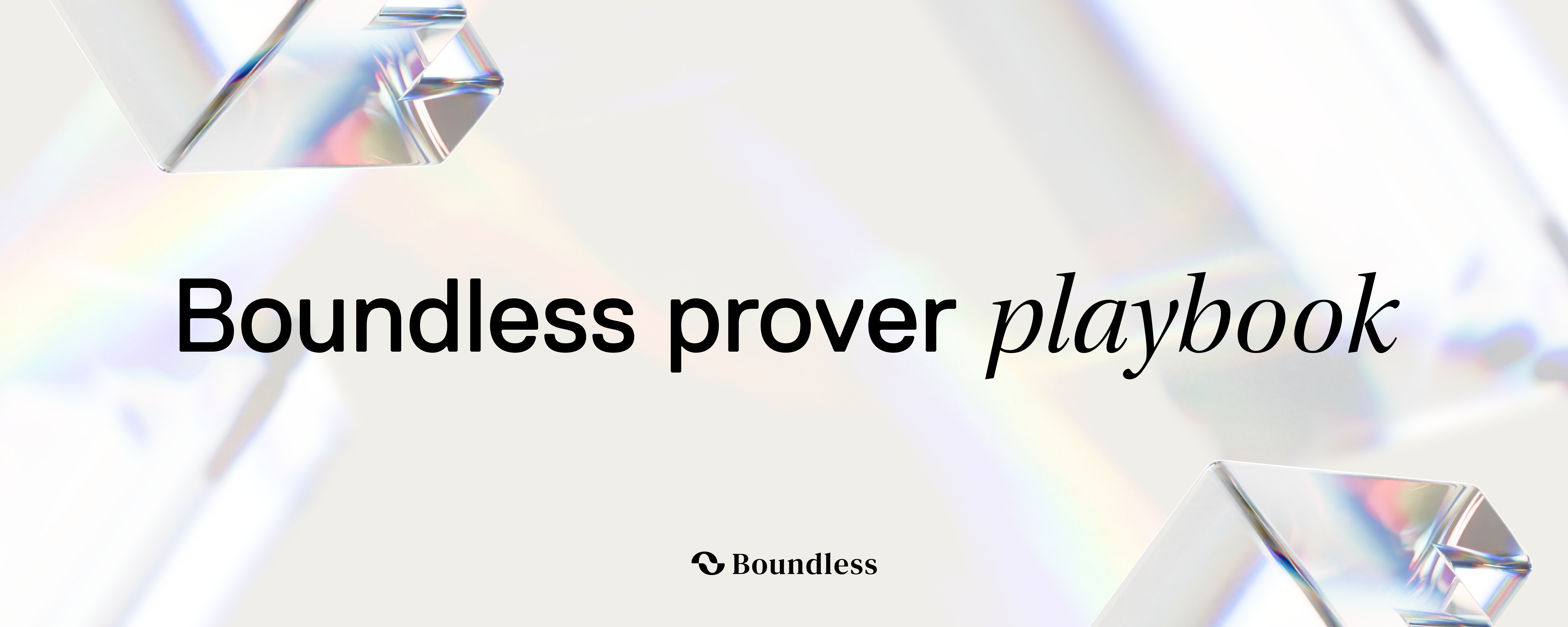 The Boundless Prover Playbook